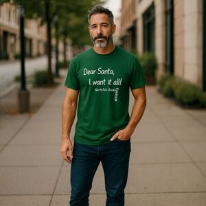 Dear Santa I Want It All Delta Pro Weight Green Graphic T Shirt Unisex L…